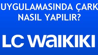 LC Waikiki Uygulamasında Çark Nasıl Yapılır [upl. by Onaicul]