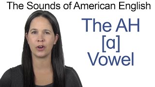 American English  AH ɑ Vowel  How to make the AH Vowel [upl. by Waligore]