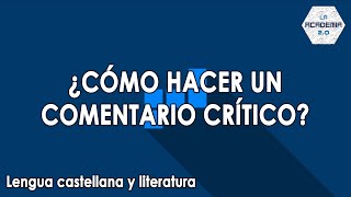 Cómo hacer un comentario crítico Lengua [upl. by Edrick]