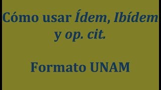 CoÌmo usar Idem Ibidem y op cit [upl. by Tiphany677]