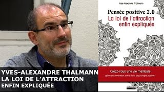 La loi de lattraction enfin expliquée  YvesAlexandre THALMANN [upl. by Kinsman686]