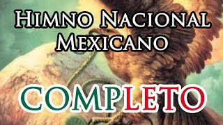 Himno Nacional Mexicano COMPLETO Mexican National Anthem FULL [upl. by Airotkiv]