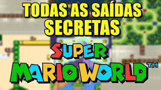 TODAS AS SAÍDAS SECRETAS DO SUPER MARIO WORLD [upl. by Amaj]