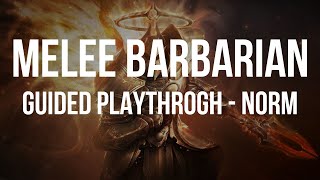 MELEE BARBARIAN GUIDED PLAYTHROUGH  Part Normal [upl. by Eimor681]