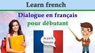 Apprendre le français couramment avec 45 dialogues [upl. by Releyks38]