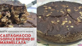 come fare il castagnaccio morbido ripieno di marmellata darancio amara e cioccolato al 75 [upl. by Htebharas]