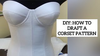 DIY HOW TO DRAFT A CORSET PATTERN DETAILED [upl. by Nnyroc]