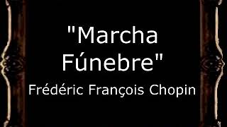 Marcha Fúnebre  Frédéric François Chopin BM [upl. by Teemus]