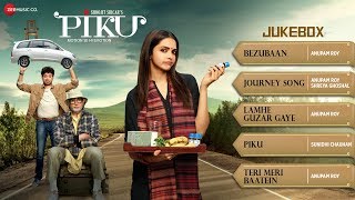 Piku Audio Jukebox  Deepika Padukone Irrfan Khan amp Amitabh Bachchan [upl. by Roselyn]