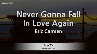 Eric CarmenNever Gonna Fall In Love Again Karaoke Version [upl. by Siuqram272]