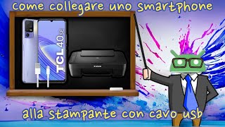 TutorialCome collegare uno smartphone alla stampante con cavo usb [upl. by Remmos]