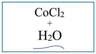 Equation for CoCl2  H2O  Cobalt II chloride  Water [upl. by Owain]