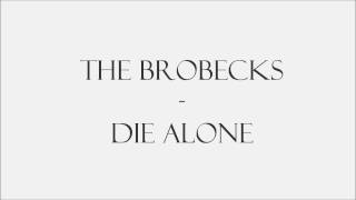 The Brobecks  Die alone [upl. by Myrah]