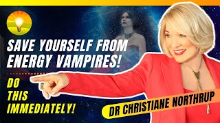 Psychic Vampires Key Steps to Spot amp Shield Yourself from Energy Vampires Dr Christiane Northrup [upl. by Hyman]