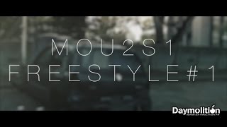 Mou2s1  Freestyle1  Daymolition [upl. by Iur992]