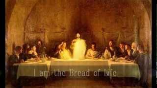 I am the Bread of Life  Lyrics [upl. by Yehus]