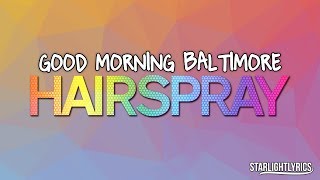 Hairspray  Good Morning Baltimore Lyrics HD [upl. by Lindley]