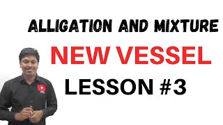 Alligation and Mixture  LESSON3  New Vessel [upl. by Lumbard]