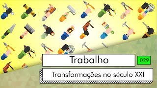 Trabalho  Transformações no século XXI [upl. by Anitsyrhc]