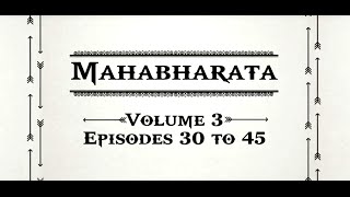 Mahabharata Volume 3  Episodes 30 to 45 [upl. by Ahsircal]