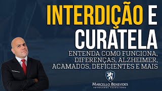 Como funciona Interdição e Curatela  Diferenças tutela excepcionais acamados e mais [upl. by Garett794]