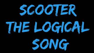 ScooterThe Logical Song [upl. by Hseyaj]