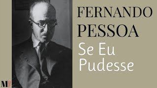 Se Eu Pudesse  Poema de Fernando Pessoa com narração de Mundo Dos Poemas [upl. by Eanrahs]