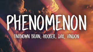 Unknown Brain amp Hoober  Phenomenon ft Dax amp Vindon Lyrics [upl. by Nellie]