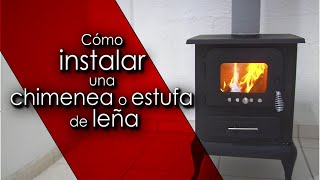 Cómo instalar una chimenea o estufa de leña [upl. by Anhcar]