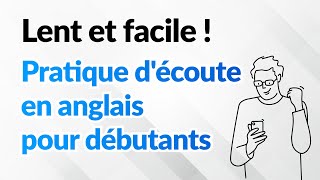 Lent et facile  Pratique découte en anglais pour débutants [upl. by Ahsiruam]