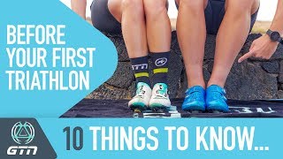 10 Things You Need To Know Before Your First Triathlon [upl. by Elberta23]