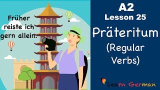 A2  Lesson 25  Präteritum Regelmäßige Verben  Preterite Regular Verbs  German for beginners [upl. by Sheffield]