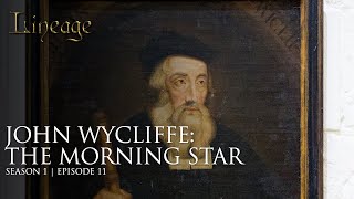 John Wycliffe The Morning Star  Episode 11  Lineage [upl. by Templa185]