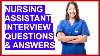 NURSING ASSISTANT Interview Questions And Answers [upl. by Veejar244]