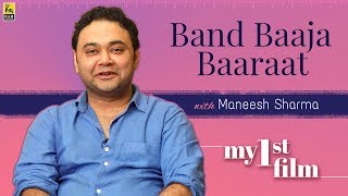 My First Film  Maneesh Sharma  Band Baaja Baaraat  Anupama Chopra [upl. by Darreg337]