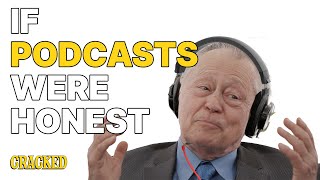 If Podcasts Were Honest  Honest Ads [upl. by Center]