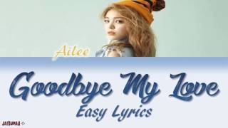 Ailee  Goodbye My Love Easy Lyrics [upl. by Lattie]