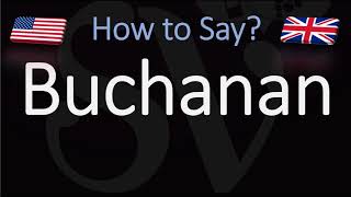 How to Pronounce Buchanan CORRECTLY [upl. by Nuahsel]