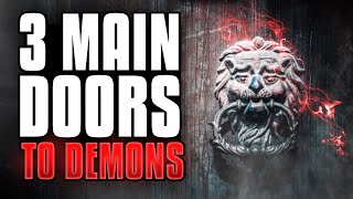 3 Main Ways Demons Can Enter You [upl. by Neerual]