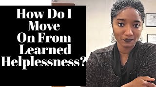 How To Move On From Learned HelplessnessPsychotherapy Crash Course [upl. by Clayborne]