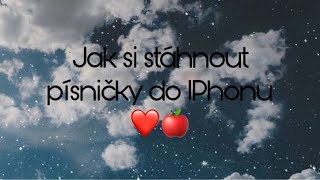 Jak si stáhnout písničky do iPhonu❤️🍎 [upl. by Argyle]