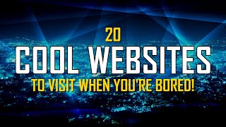 20 Cool Websites to Visit When Youre Bored [upl. by Brittany187]