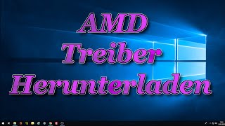 AMD Treiber Herunterladen und Installieren [upl. by Lezti]