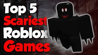 Top 5 Scariest Roblox Games [upl. by Horatio]