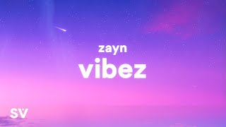 ZAYN  Vibez Lyrics [upl. by Panter]