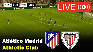 🔴LIVE ATLETICO MADRID VS ATHLETIC CLUB LIVE STREAM  SPANISH LA LIGA LIVE FULL MATCH TODAY [upl. by Aiahc]