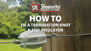 Strainrite  How to Tie A Termination Knot amp End Insulator [upl. by Ennovehc]