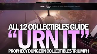 All 12 Collectibles Items in Prophecy Dungeon Guide Urn It Triumph Destiny 2 Season of Arrivals [upl. by Douglas]