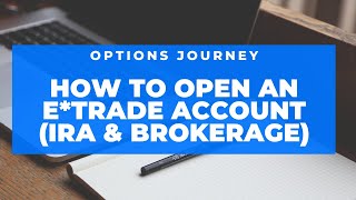 HOW TO OPEN AN ETRADE IRA AND BROKERAGE ACCOUNT FOR NEW INVESTORS [upl. by Alywt]