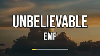 EMF  Unbelievable Lyrics [upl. by Sigismund]